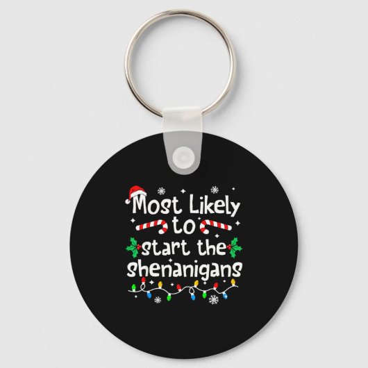 Porte-clés Most Likely To Start The Shenanigans C-hristmas Ma (Recto)