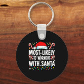 Porte-clés Most Likely To Work Out With Santa Funny Family Ch (Recto)