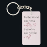 Porte-clés Mother’s Day Keychain<br><div class="desc">Celebrate the love of motherhood with this elegant Mother’s Day keychain featuring the heartfelt quote: “To the world you are a mother, but to me you are the world.” This minimalist typography design combines classic serif lettering with a graceful script font, creating a timeless and meaningful gift for mom. The...</div>