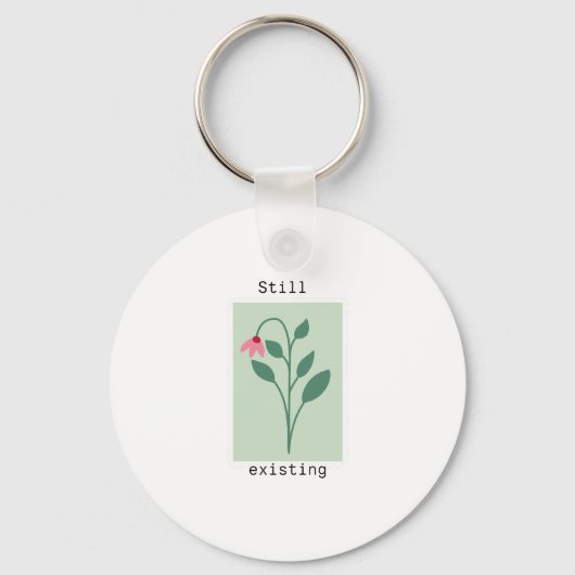 Porte-clés Motivational Floral Stamp - Still Existing (Verso)