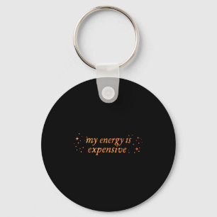 Porte-clés Motivationnelle Drôle Mon énergie est cher