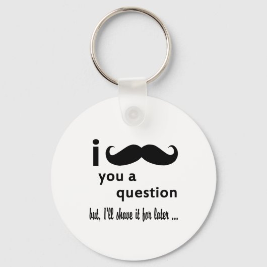 Porte-clés Mustache You a Question Cadeaux (Recto)