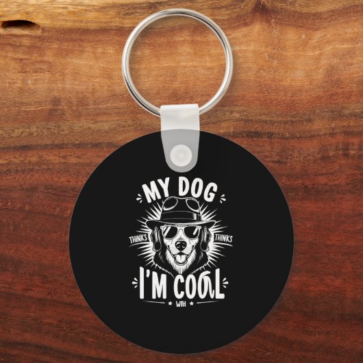 Porte-clés My Dog Thinks I'm Cool    (Recto)