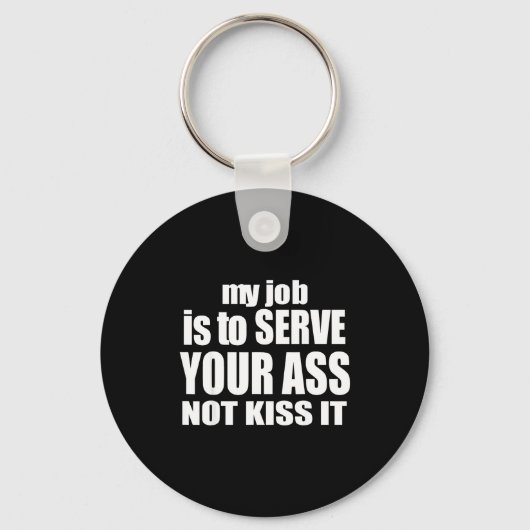 Porte-clés My Job Is To Serve Your Not Kiss It Funny Bartende (Recto)