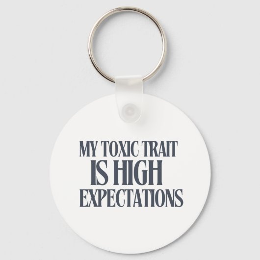 Porte-clés My Toxic Trait: High Expectations (Recto)