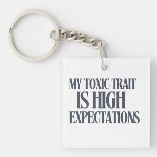Porte-clés My Toxic Trait: High Expectations (Devant)