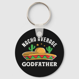 Porte-clés Nacho Average Godfather Funny Mexican Food Pun