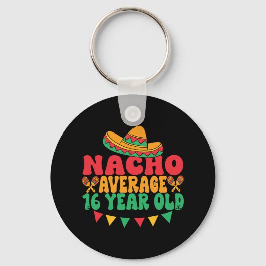 Porte-clés Nacho Moyenne 16 Ans Cinco De Mayo 16e Naissance (Recto)