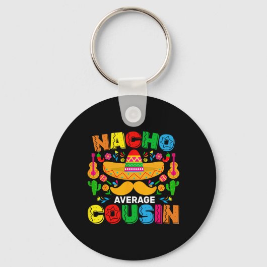 Porte-clés Nacho Moyenne Cousin Funny Mexicain Cinco De Mayo (Recto)