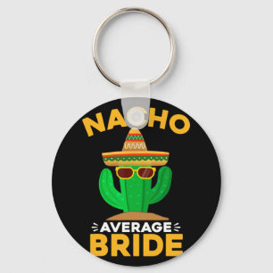 Porte-clés Nacho Moyenne Mariée Funny Mexicaine Cinco De Mayo
