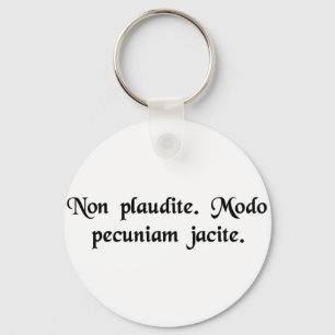 Porte-clés N'applaudissez pas. Jetez juste l'argent