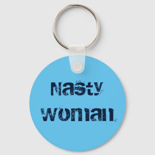 Porte-clés Nasty Woman, texte navré en détresse sur le bleu c