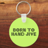Porte-clés Né à Hand Jive (Recto)