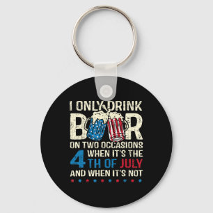 Porte-clés Ne Boire Que De La Bière À Deux Occasions Quand So