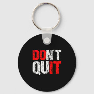 Porte-clés Ne Cessez Pas De Le Faire - Motivationnel Et Inspi