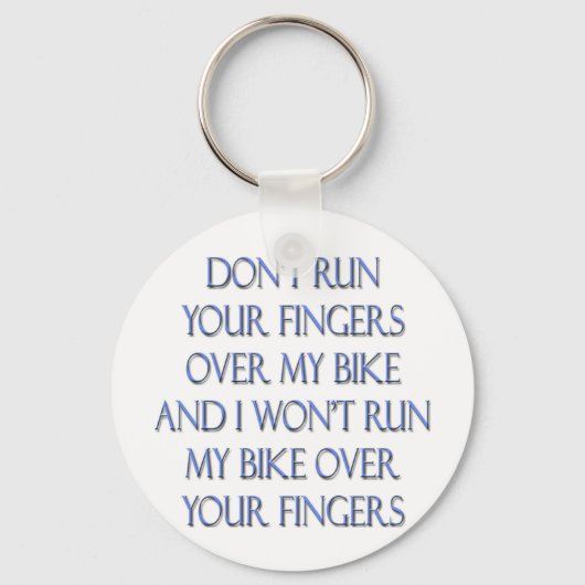 Porte-clés Ne courez pas vos doigts sur mon vélo et... (Recto)