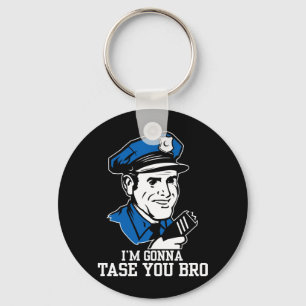 Porte-clés Ne font pas Tase je porte - clé de Bro