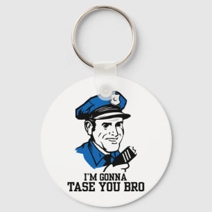 Porte-clés Ne font pas Tase je porte - clé de Bro