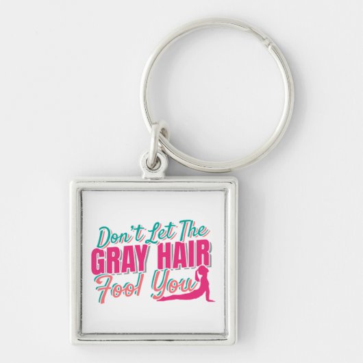 Porte-clés Ne laissez pas les cheveux gris vous tromper Citat (Devant)