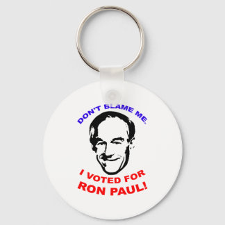 Porte-clés Ne me blâme pas. J'ai voté pour Ron Paul !