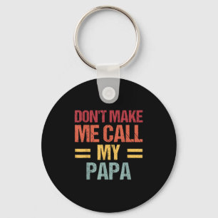 Porte-clés Ne me fais pas appeler mon papa drôle enfant jour