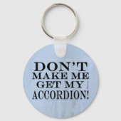 Porte-clés Ne Me Faites Pas Obtenir Mon Accordéon (Verso)