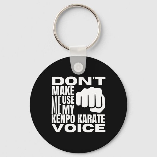 Porte-clés Ne me faites pas utiliser ma voix de karaté Kenpo (Recto)