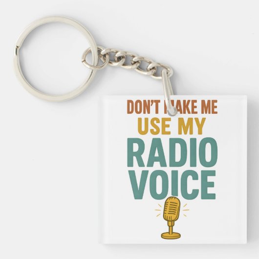 Porte-clés Ne me faites pas utiliser ma voix de radio Drôle a (Devant)