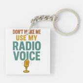 Porte-clés Ne me faites pas utiliser ma voix de radio Drôle a (Dos)