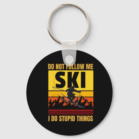 Porte-clés Ne me suivez pas Je fais des choses Stupides Drôle (Recto)