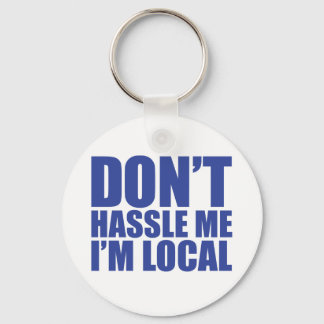Porte-clés Ne m'Hassle pas Je suis Local Et Bob