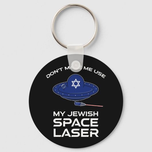 Porte-clés Ne m'oblige pas à utiliser mon laser spatial juif (Recto)