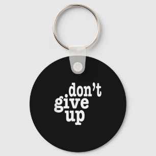 Porte-clés Ne pas renoncer à la motivation inspirationnelle