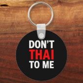 Porte-clés Ne pas thaï pour moi Thaïlande Khmer Conflit rouge (Recto)