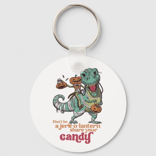 Porte-clés Ne sois pas un Jerk Drôle T Rex Citrouille Puns d' (Recto)