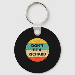 Porte-clés Ne Sois Pas Un Richard