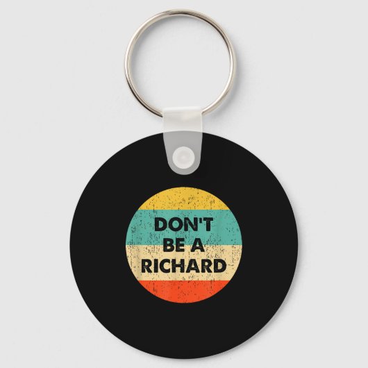 Porte-clés Ne Sois Pas Un Richard (Recto)