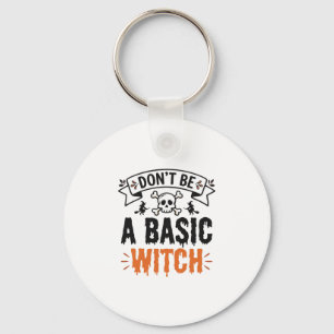 Porte-clés Ne sois pas une sorcière basique Halloween vintage
