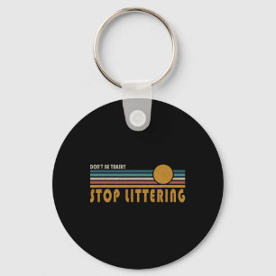 Porte-clés Ne soyez pas Trashy Stop Littering - Anti Litter M