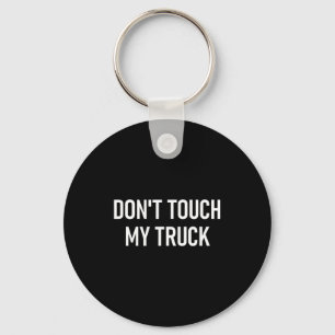 Porte-clés Ne touchez pas à mon camion, drôle, blagues, dicto