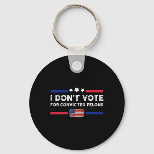 Porte-clés Ne votez pas pour Felons Condamnés Anti-Trump