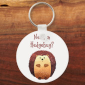 Porte-clés Need a Hedgehug Cute Hedgehog Animal Fun Quote (Recto)