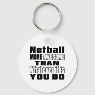 Porte-clés Netball plus génial que ce que vous faites