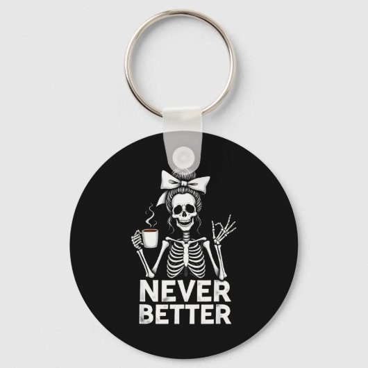 Porte-clés Never Better Skeleton Mom Drinking Coffee Hallowee (Recto)