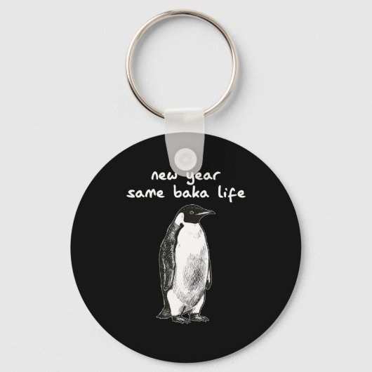 Porte-clés New Year Same Baka Life Humor Penguin Joke (Recto)