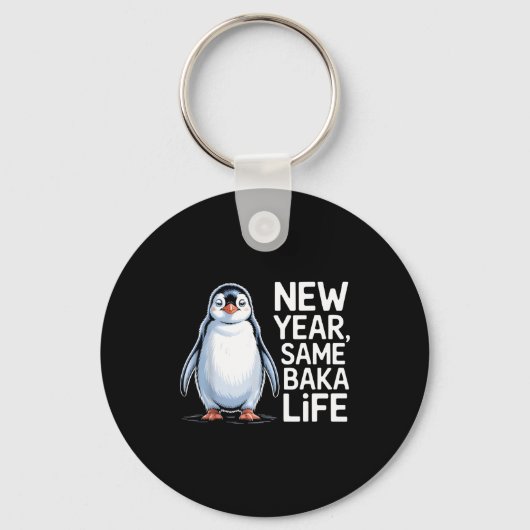 Porte-clés New Year Same Baka Life Penguin Joke  (Recto)