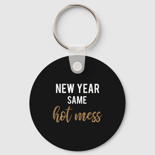 Porte-clés New Year Same Hot Mess Funny 2021 Year Hot Mess  (Recto)