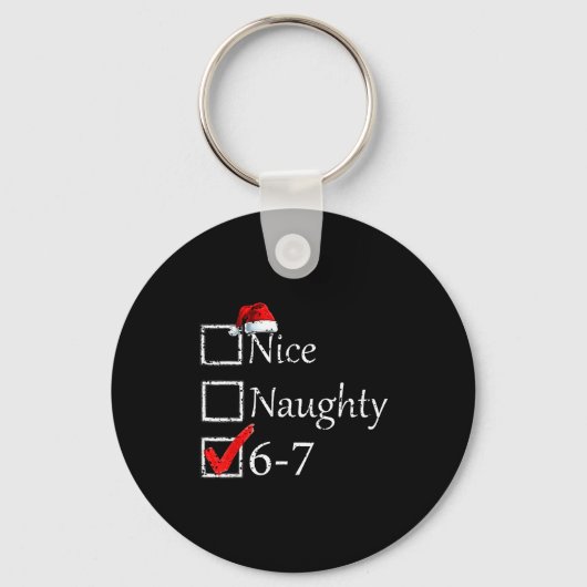 Porte-clés Nice Naughty 6 7 Meme 67 Christmas Six Seven Xmas  (Recto)