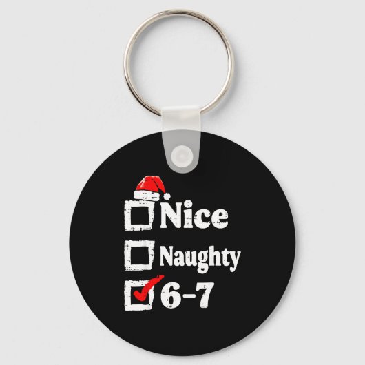 Porte-clés Nice Naughty 6 7 Meme Funny Christmas Six Seven Xm (Recto)