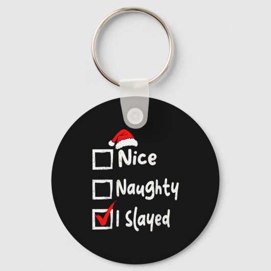 Porte-clés Nice Naughty I Slayed Funny Christmas List Family (Recto)